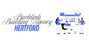Backlink Building Agency Hertford. Top 5