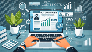 Buy Guest Posts: A Comprehensive Guide to Choosing the Best Platforms, Securing High-Quality Backlinks, and Maximizing SEO Impact