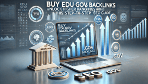 Buy EDU GOV Backlinks: Unlock Higher Rankings with This Step-by-Step SEO Guide