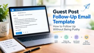 Guest post follow-up email template for professional outreach