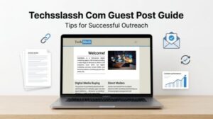 techsslassh com huest post guide and outreach tips