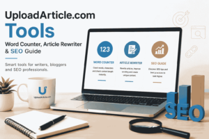UploadArticle.com tools featuring Word Counter, Article Rewriter, and SEO Guide for content creators